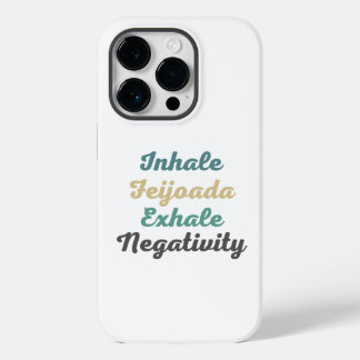 Inhale Feijoada Exhale Negativity Phone Case