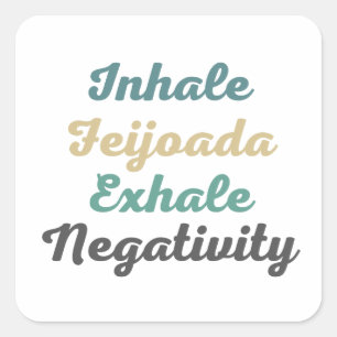 Inhale Feijoada Exhale Negativity Stickers