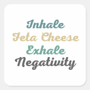 Inhale Feta Cheese Exhale Negativity Stickers