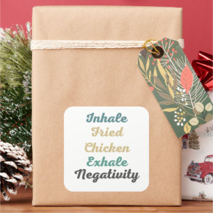 Inhale Fried Chicken Exhale Negativity Stickers