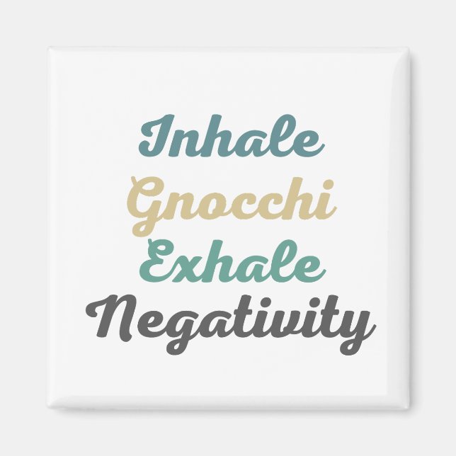 Inhale Gnocchi Exhale Négativité Magnets (Devant)