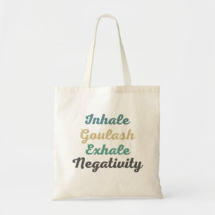 Inhale Goulash Exhale Négativité Sac commercial