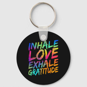 Inhale Love Exhale Gratitude Yoga Meditation Spiri Keychain