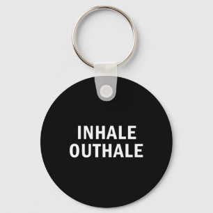 Inhale Outhale Funny Breathing Meditation Joke Keychain