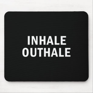Inhale Outhale Funny Breathing Meditation Joke Mouse Pad