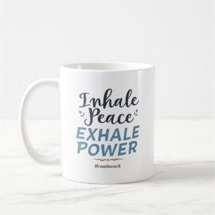 Inhale Peace, Exhale Power – Breathwork Coach Coffee Mug