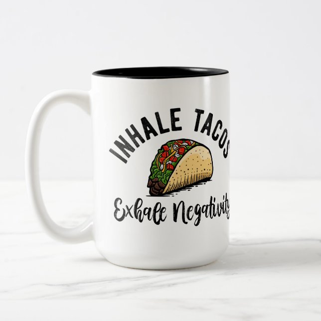 Inhale Tacos Exhale Negativity Two-Tone Coffee Mug (Left)