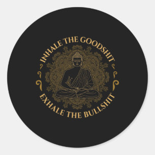 Inhale The Good Exhale The Bull Funny Yoga  Classic Round Sticker