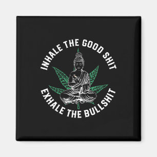 Inhale The Good Exhale The Bull Yoga Weed Namaste Magnet