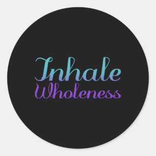 Inhale Wholeness Prevention Awareness Design Classic Round Sticker