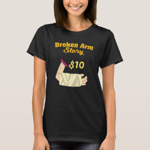 Injury Surgery Patient Survivor  Broken Arm Recove T-Shirt