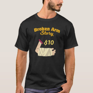 Injury Surgery Patient Survivor Broken Arm Recove T-Shirt