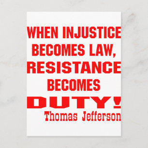 Injustice Becomes Law Resistance Becomes Duty Postcard