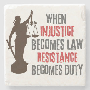 Injustice Becomes Resistance Protest Quote Stone Coaster