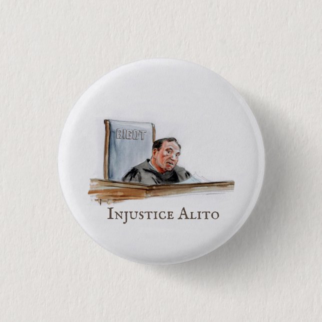 Injustice Sam Alito 1 Inch Round Button (Front)