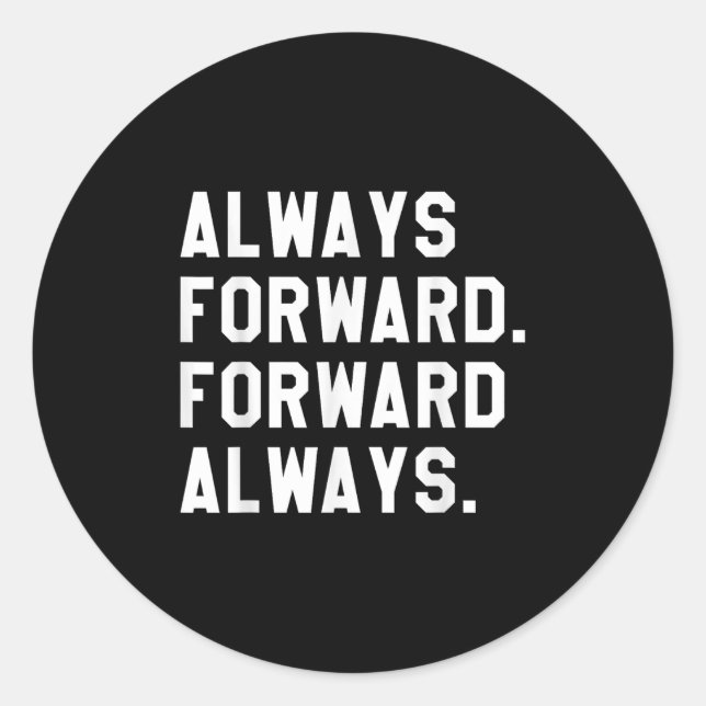 Ink &amp; Impressions Always Forward _ Forward Alw Classic Round Sticker (Front)