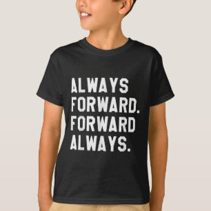 Ink & Impressions Always Forward _ Forward Alw T-Shirt