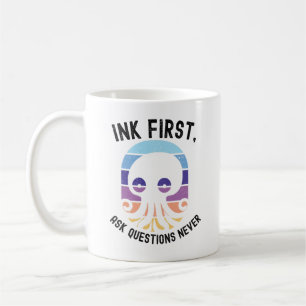 Ink First Ask Questions Never Funny Octopus Retro Coffee Mug