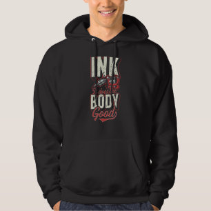Ink It Does The Body Good  Tattoo Artist Quote Hoodie
