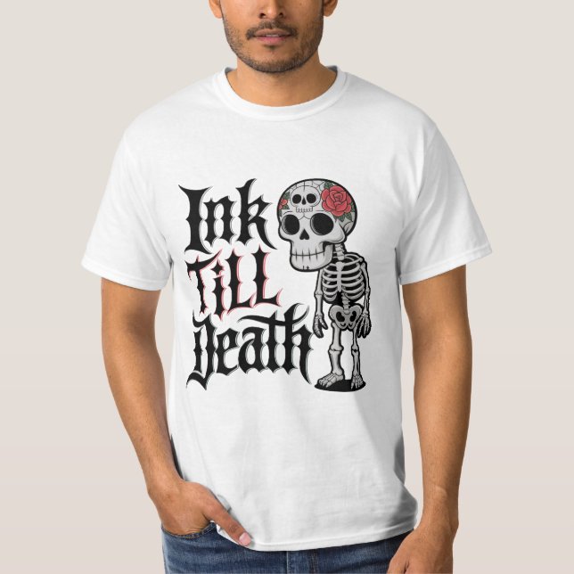Ink Till Death T-Shirt (Front)