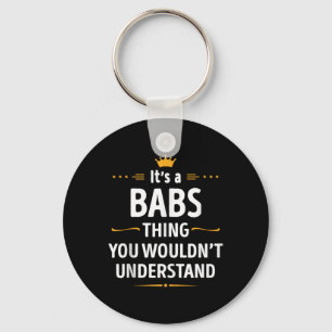 Inked Creation - Its A Babs Thing You Wouldn't Und Keychain
