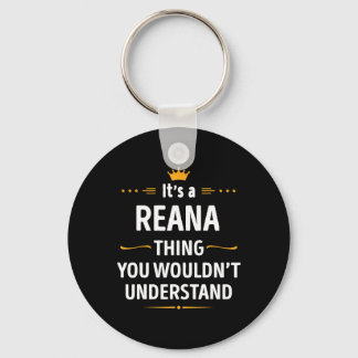 Inked Creation - Its A Reana Thing You Wouldn't Un Keychain