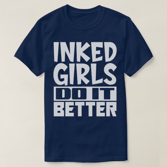 Inked girls do it better T-Shirt (Design Front)