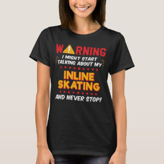 Inline Skating Inline Skater Joke Graphic T-Shirt