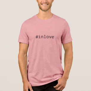 #inlove (or YOUR text) custom Tri-Blend Shirt