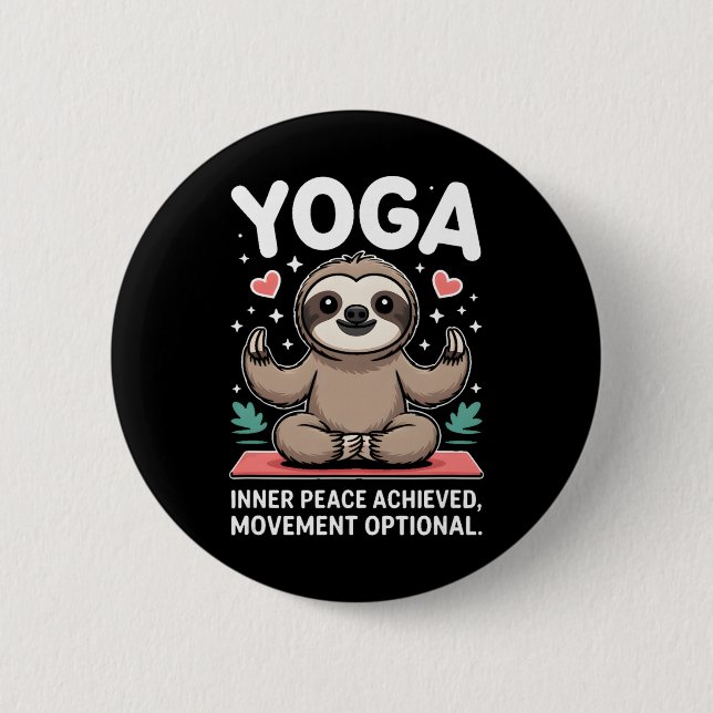 Inner Peace Achieved Movement Optional Yoga Sloth  2 Inch Round Button (Front)