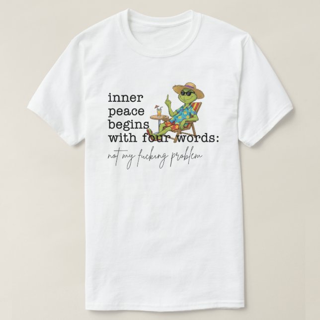 Inner Peace Begins With Four Words Green T-Shirt (Design Front)