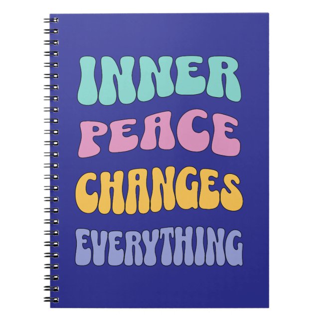 Inner Peace Changes Everything Notebook (Front)