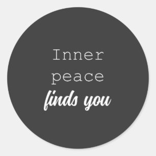 Inner Peace Finds You Serene Mindful Living Classic Round Sticker