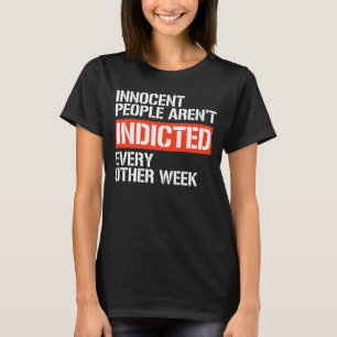 Innocent People aren't indicted T-Shirt