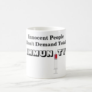 Innocent People Don't Demand Total IMMUNITY Coffee Mug