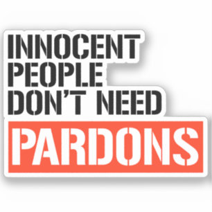 Innocent People don't need pardons