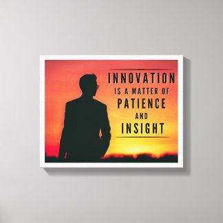 Innovation is a Matter of Patience and Insight Canvas Print