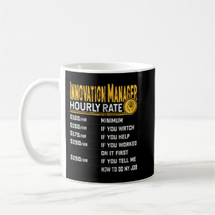 Innovation Manager Hourly Rate - Funny Innovation  Coffee Mug