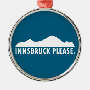 Innsbruck Austria Please Metal Ornament