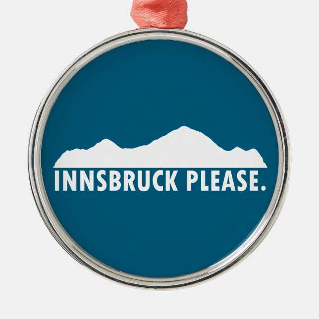 Innsbruck Austria Please Metal Ornament (Front)