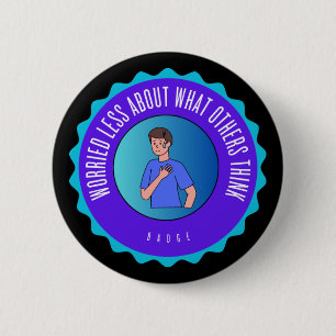 Inquiète Moins De Ce Que Les Autres Pensent Badge