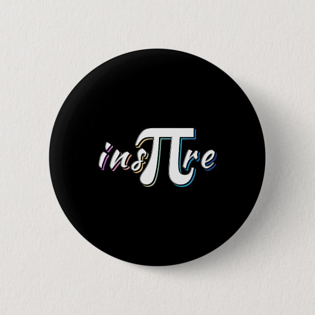 Ins-pi-re - Math Lovers' Math Teachers Pi Day  2 Inch Round Button (Front)