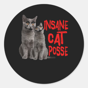 Insane Cat Posse Circus Cat Shocking Hilarious Nau Classic Round Sticker