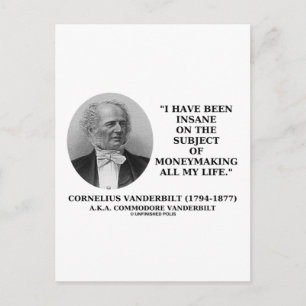 Insane On The Subject Of Moneymaking All My Life Postcard