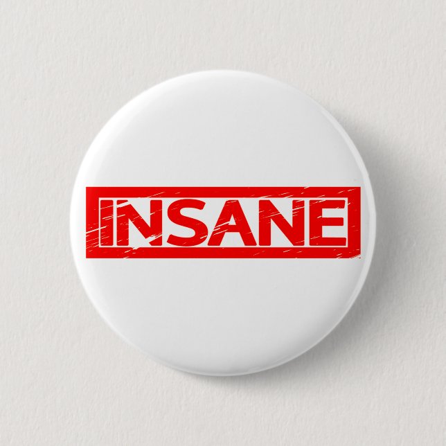 Insane Stamp 2 Inch Round Button (Front)