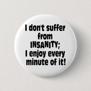 INSANITY 2 INCH ROUND BUTTON