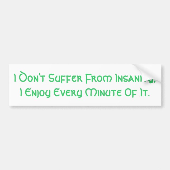 Insanity Bumper Sticker (Front)