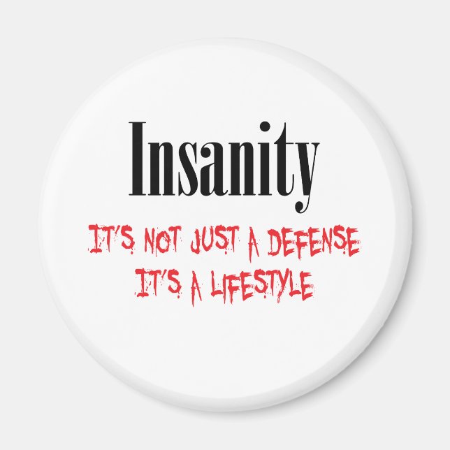 Insanity It's not just a defence Magnet (Front)