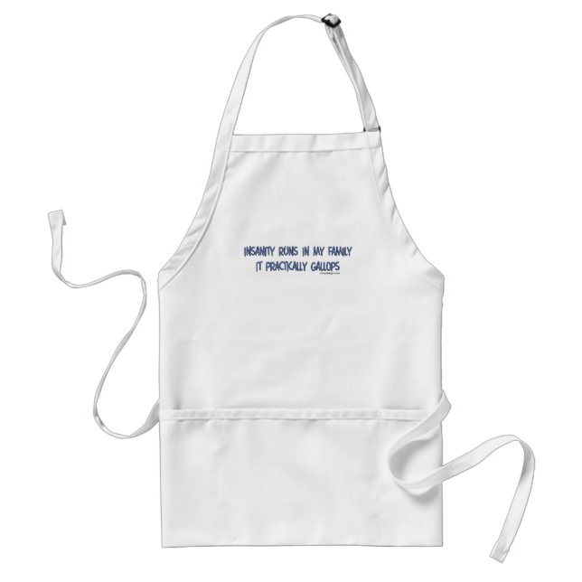 Insanity Runs in My Family Aprons (Front)