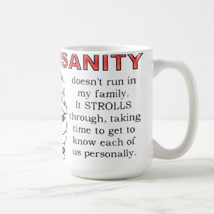 Insanity Strolls Funny Mug